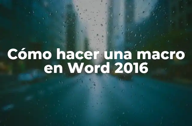 ¿Qué es una macro en Word 2016?