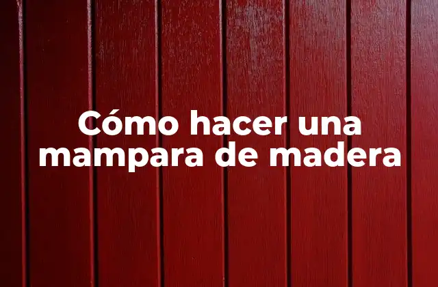 ¿Qué es una mampara de madera y para qué sirve?