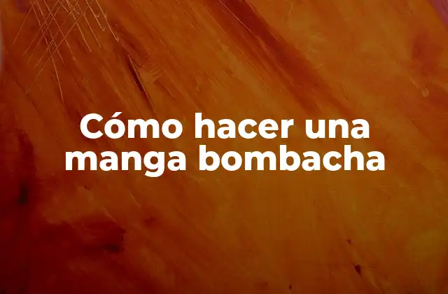 Cómo Hacer una Manga Bombacha