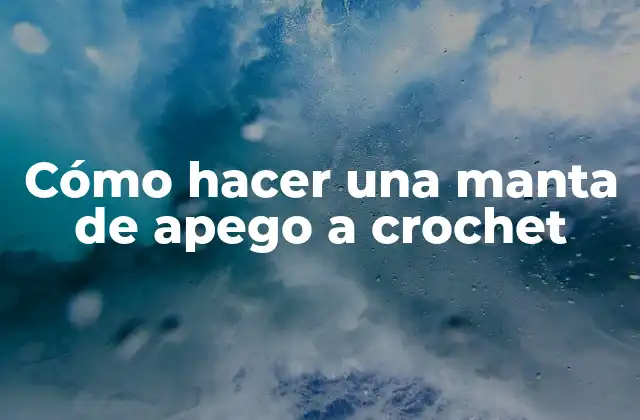 Cómo Hacer una Manta de Apego a Crochet