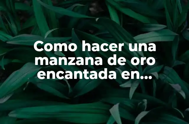 Como Hacer una Manzana de Oro Encantada en Minecraft