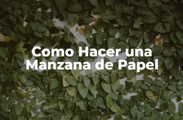 Como Hacer una Manzana de Papel