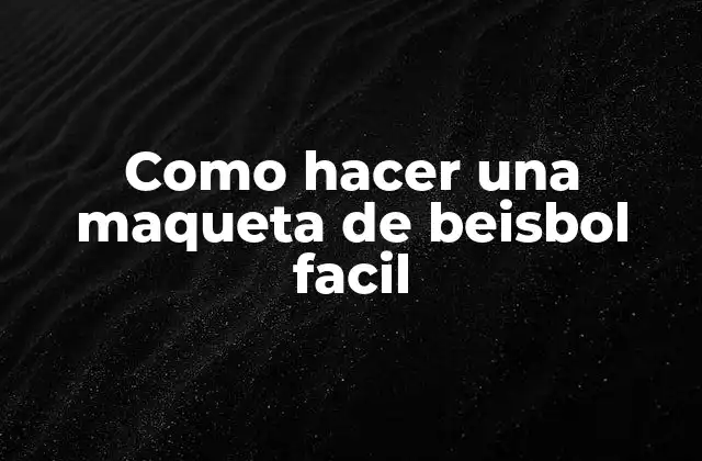 Como Hacer una Maqueta de Beisbol Facil