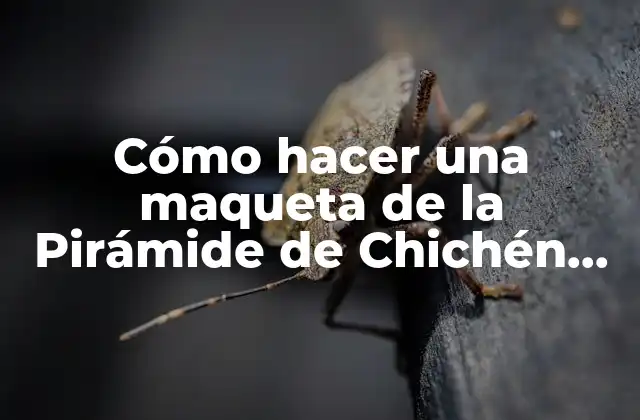 Cómo Hacer una Maqueta de la Pirámide de Chichén Itzá