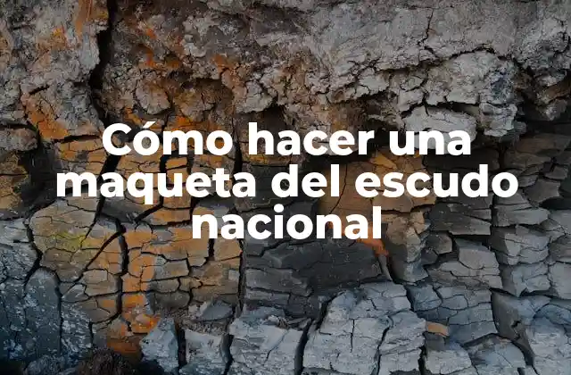 Cómo Hacer una Maqueta Del Escudo Nacional
