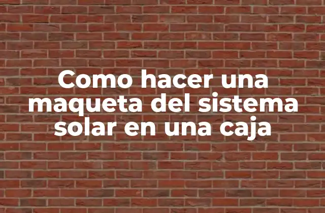 Como Hacer una Maqueta Del Sistema Solar en una Caja