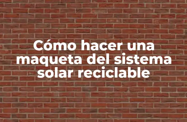Cómo Hacer una Maqueta Del Sistema Solar Reciclable
