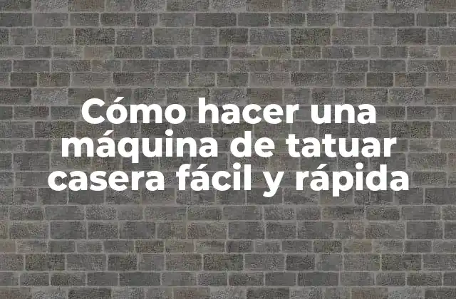 Cómo Hacer una Máquina de Tatuar Casera Fácil y Rápida