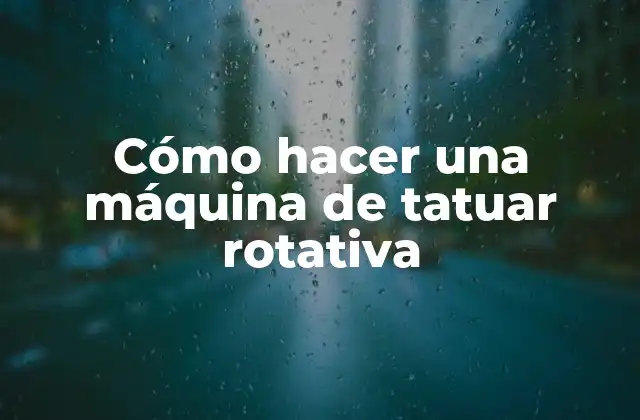 Cómo Hacer una Máquina de Tatuar Rotativa