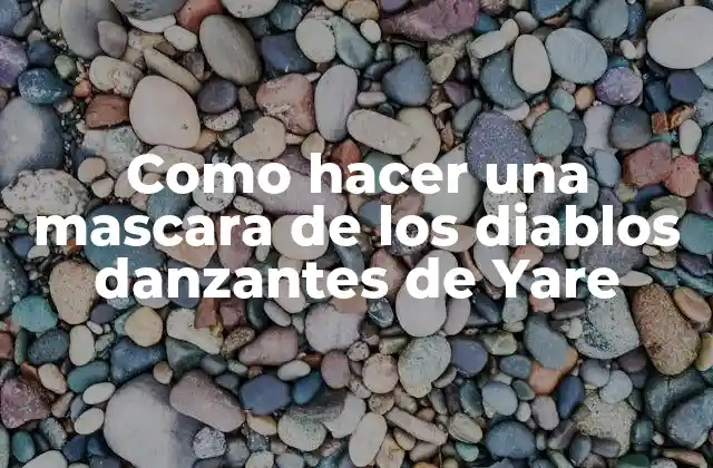 Como Hacer una Mascara de los Diablos Danzantes de Yare