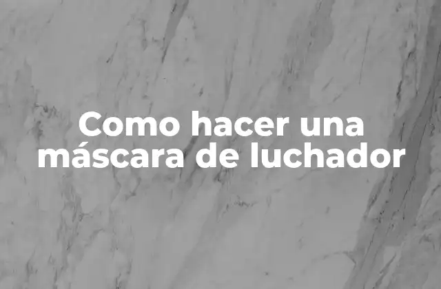 Como Hacer una Máscara de Luchador