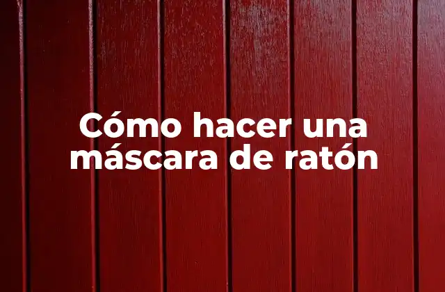 Cómo Hacer una Máscara de Ratón