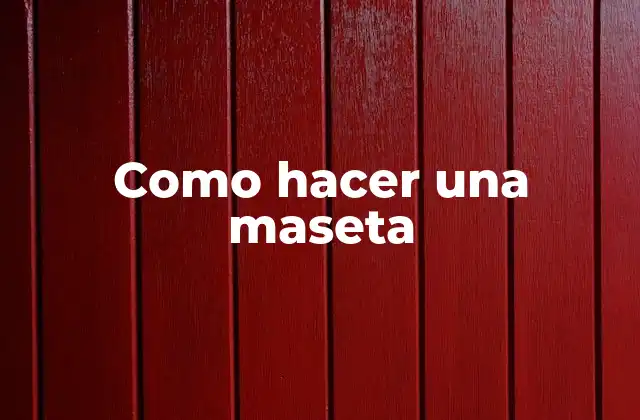 Como Hacer una Maseta