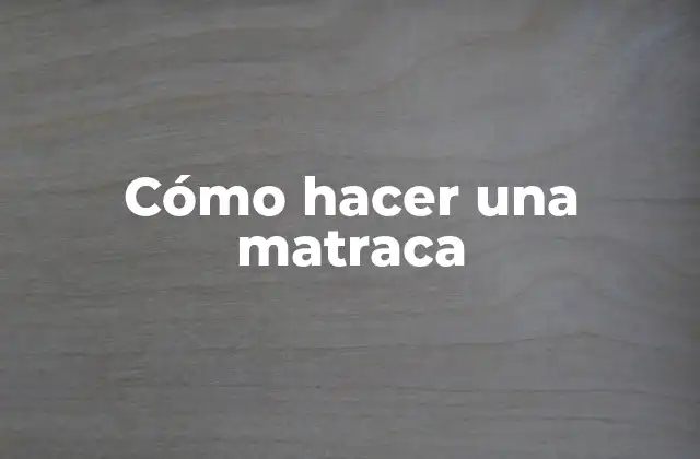 Cómo Hacer una Matraca