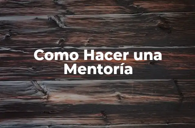 Como Hacer una Mentoría