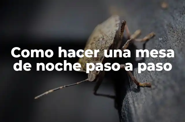 Como Hacer una Mesa de Noche Paso a Paso