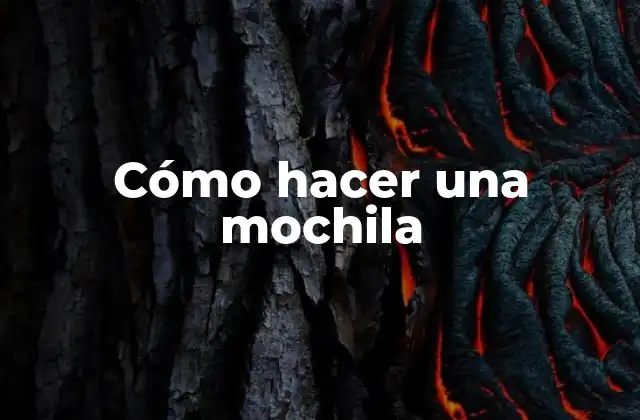 Cómo Hacer una Mochila