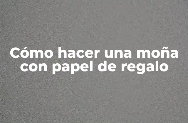 Cómo Hacer una Moña con Papel de Regalo