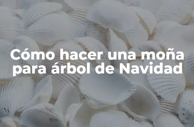 Cómo Hacer una Moña para Árbol de Navidad