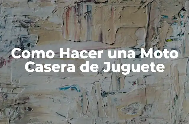 Como Hacer una Moto Casera de Juguete