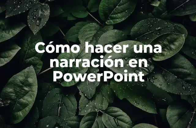 Cómo Hacer una Narración en Powerpoint