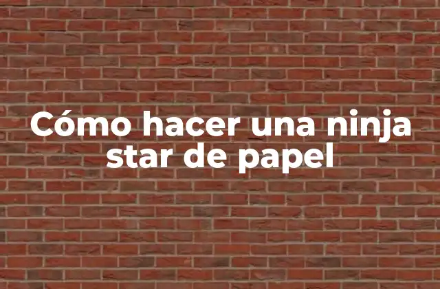 Cómo Hacer una Ninja Star de Papel