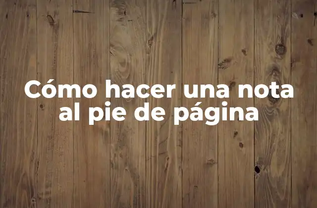 Cómo Hacer una Nota Al Pie de Página
