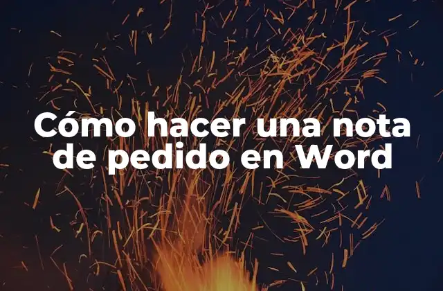 Cómo Hacer una Nota de Pedido en Word