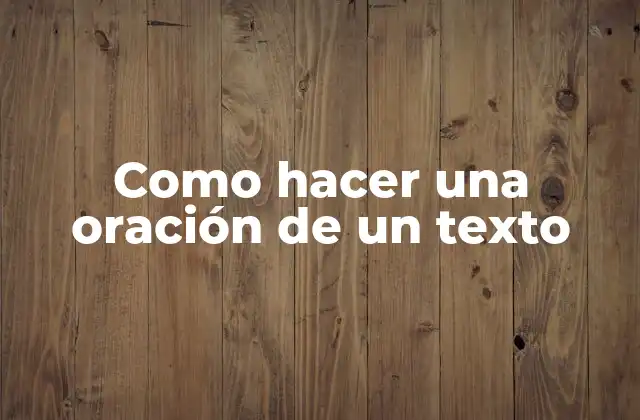 Como Hacer una Oración de un Texto