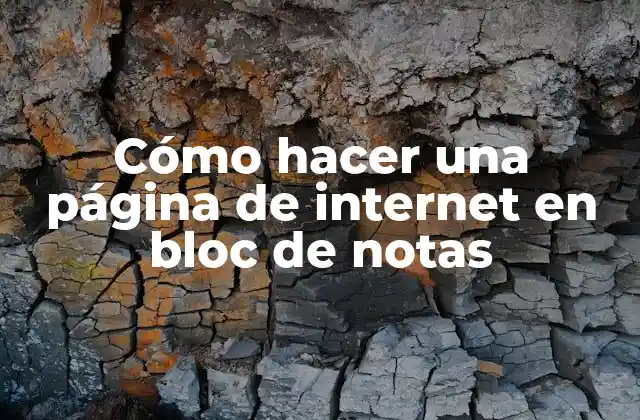 Cómo Hacer una Página de Internet en Bloc de Notas