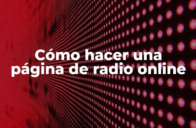 Cómo Hacer una Página de Radio Online