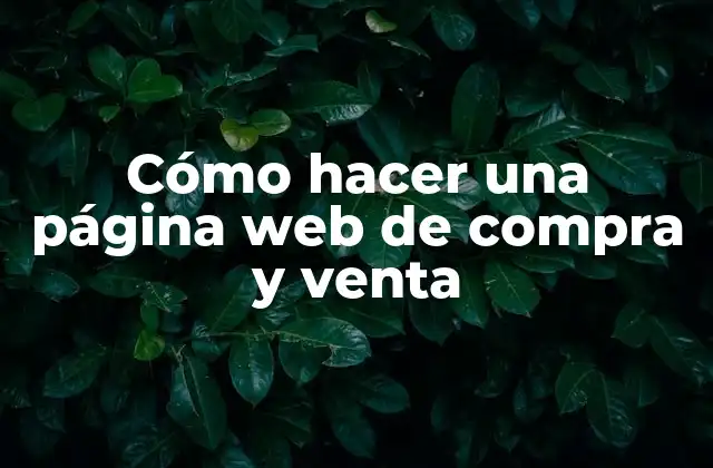 Cómo Hacer una Página Web de Compra y Venta