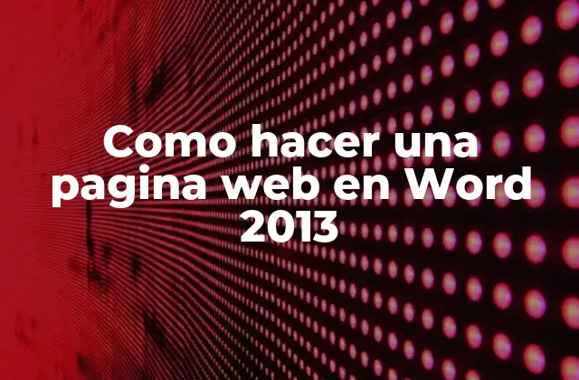 Como Hacer una Pagina Web en Word 2013