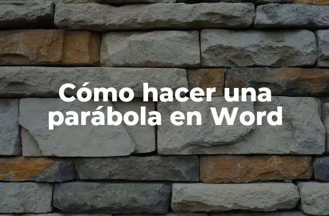 Cómo Hacer una Parábola en Word