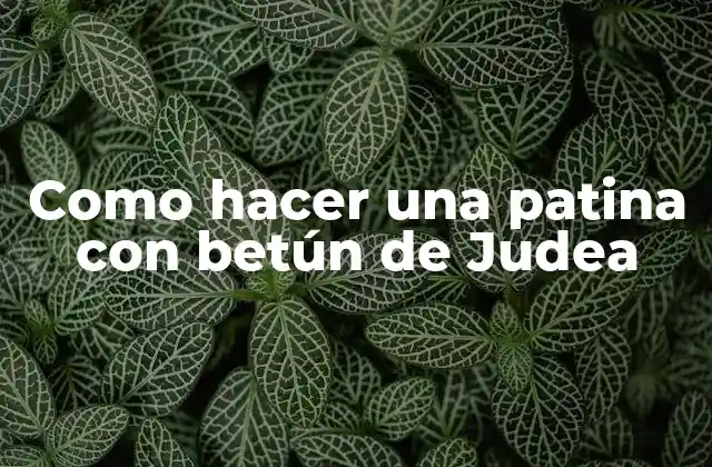 Como Hacer una Patina con Betún de Judea