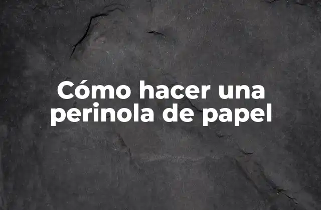 Cómo Hacer una Perinola de Papel