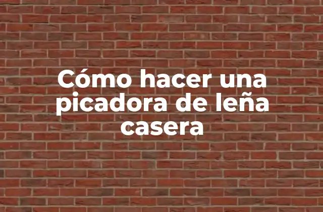 Cómo Hacer una Picadora de Leña Casera