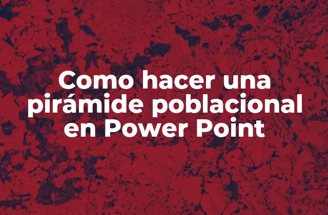 Como Hacer una Pirámide Poblacional en Power Point