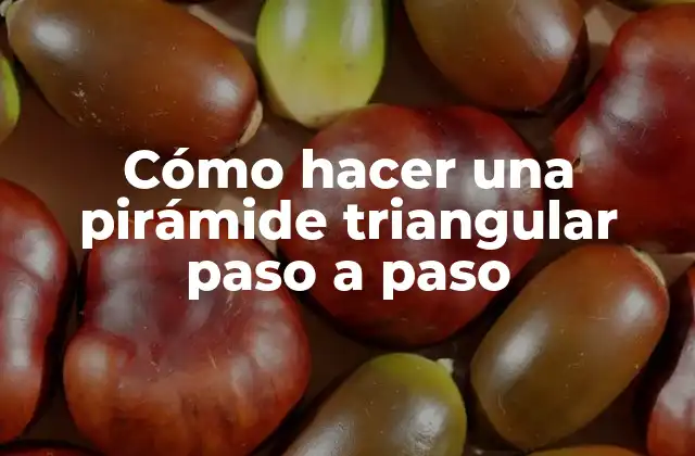Cómo Hacer una Pirámide Triangular Paso a Paso