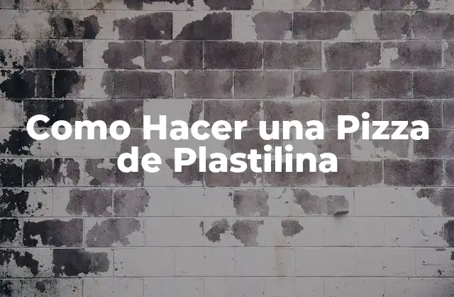 Como Hacer una Pizza de Plastilina