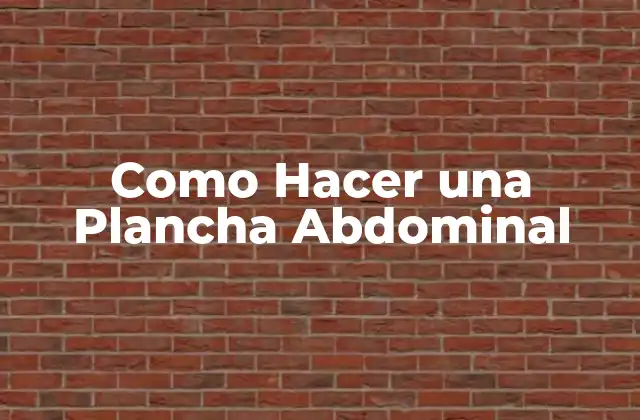 Como Hacer una Plancha Abdominal
