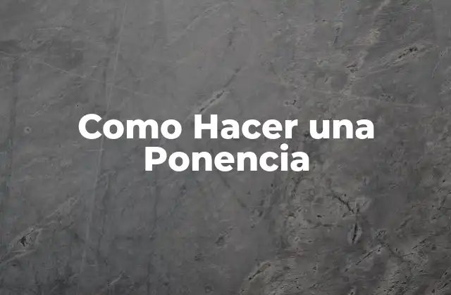Como Hacer una Ponencia
