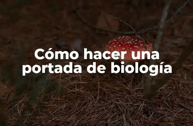 Cómo Hacer una Portada de Biología
