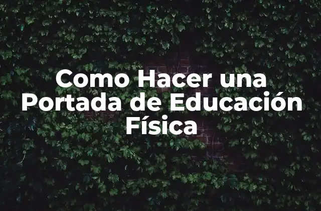 Como Hacer una Portada de Educación Física