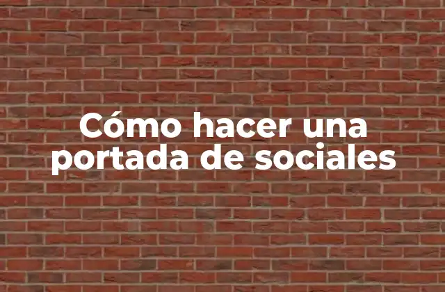 Cómo Hacer una Portada de Sociales