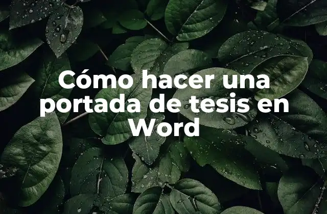 Cómo Hacer una Portada de Tesis en Word