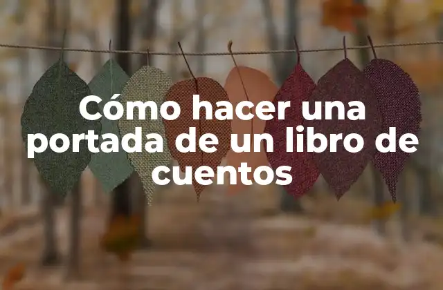 Cómo Hacer una Portada de un Libro de Cuentos