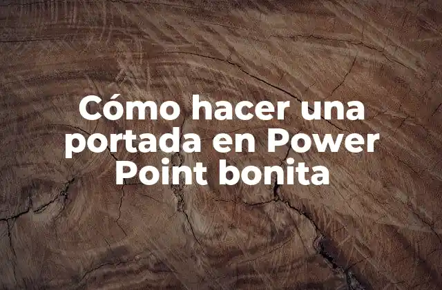 Cómo Hacer una Portada en Power Point Bonita