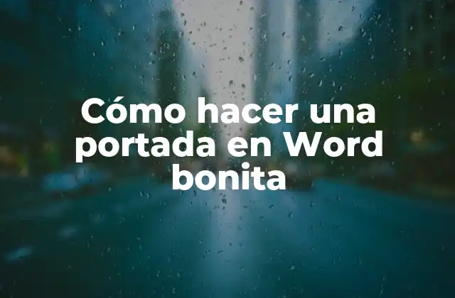 Cómo Hacer una Portada en Word Bonita