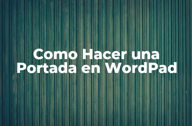 Como Hacer una Portada en Wordpad